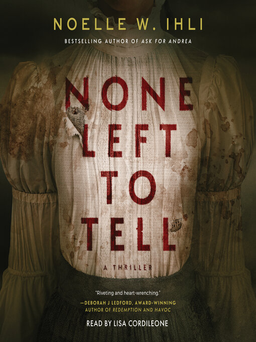 Title details for None Left to Tell by Noelle Ihli - Wait list